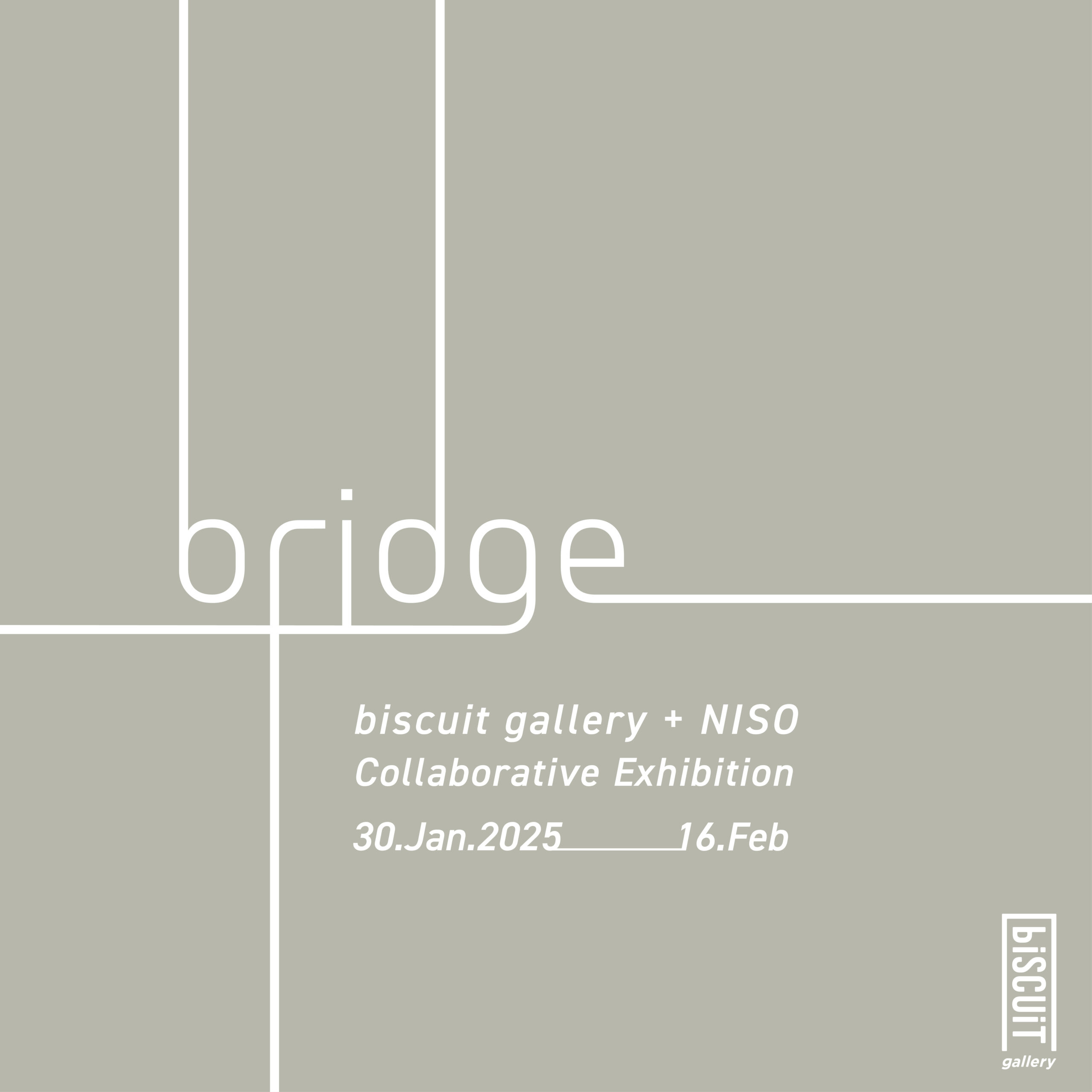 biscuit gallery×NISO (ロンドン) コラボレーション展「bridge」