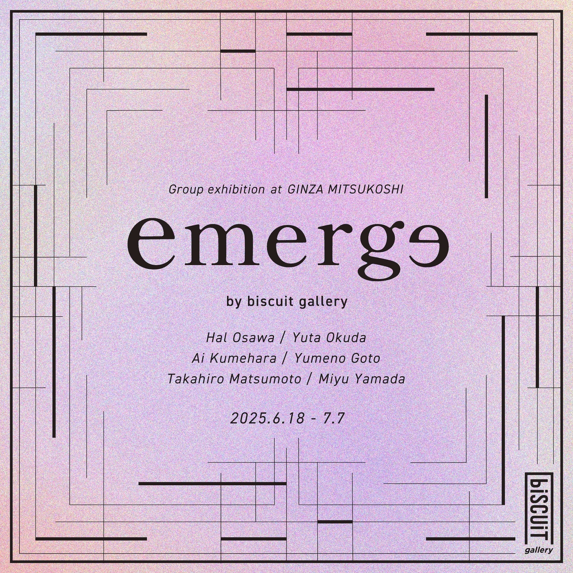 Group exhibition「emerge」by biscuit gallery at GINZA MITSUKOSHI
