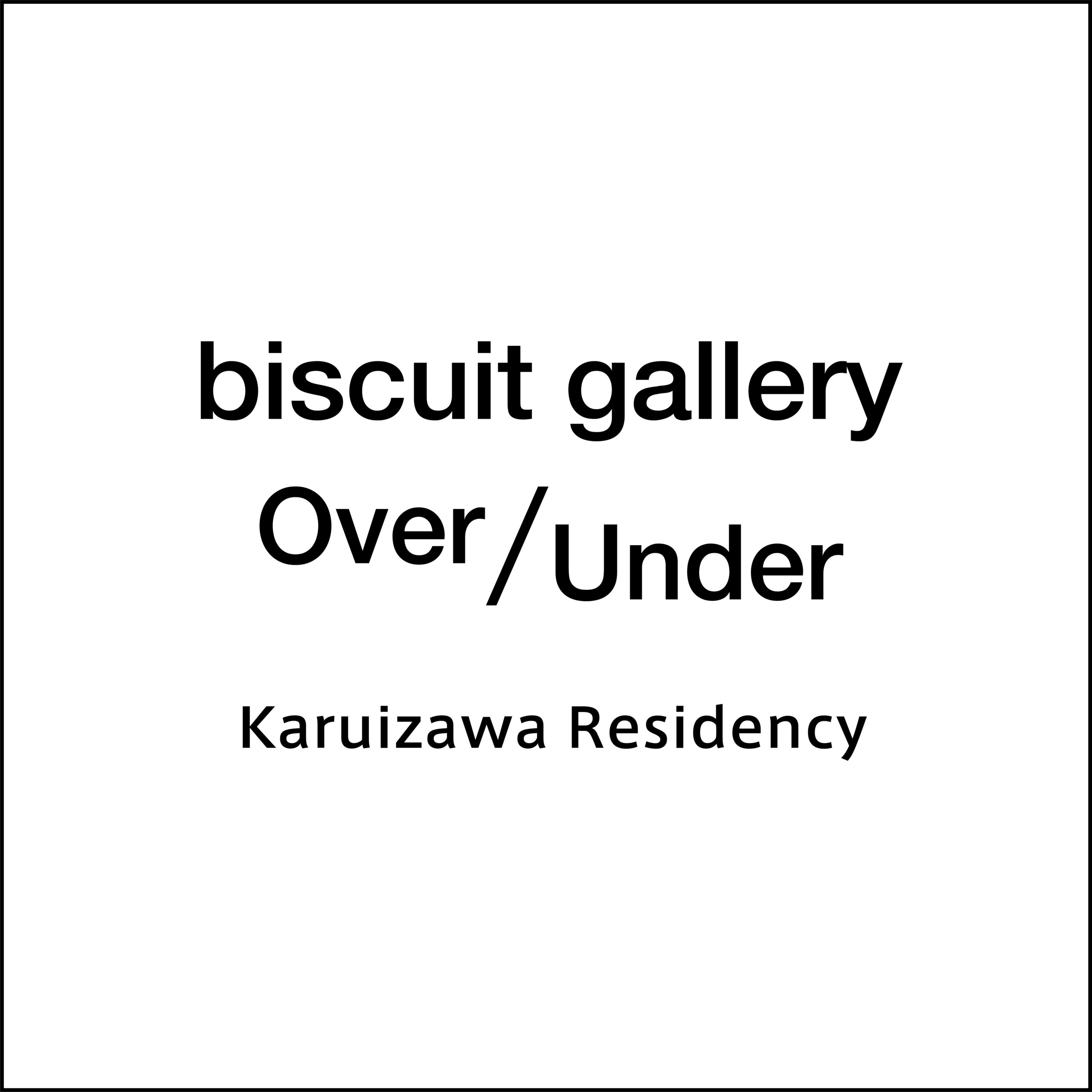 biscuit gallery Over/Under — Karuizawa Residency